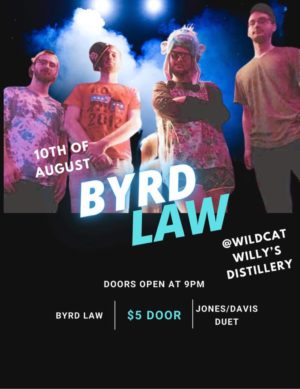 Byrd Law- Live for the Late show Wildcat Willy’s