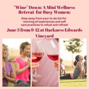 “Wine Down” A Mini Retreat for Busy Women
